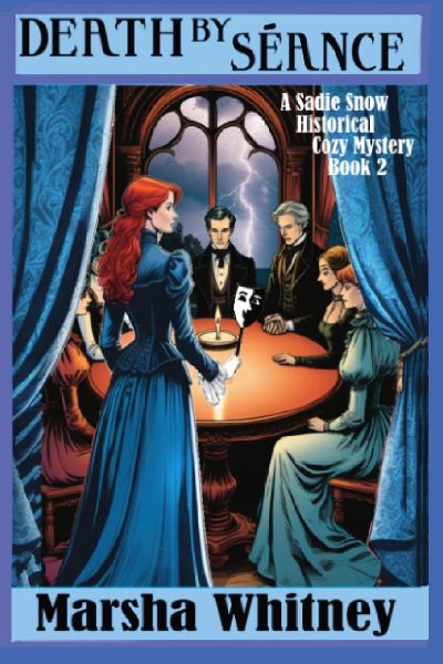 Death by Séance: A Sadie Snow Historical Cozy Mystery Book 2