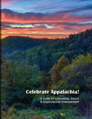 Celebrate Appalachia! A Guide for Community, School & Organizational Empowerment
