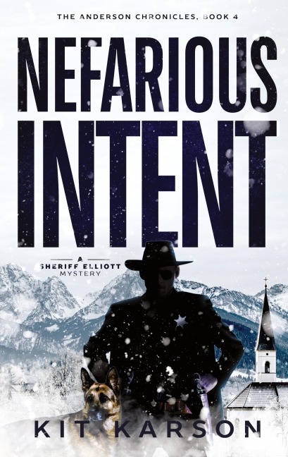 Nefarious Intent: A Sheriff Elliot Mystery