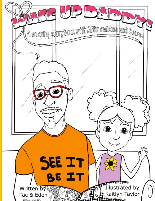 Wake Up, Daddy! A Coloring Storybook with Affirmations and Chores