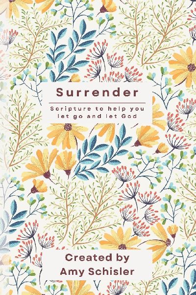 Surrender: Scripture to Help You Let Go and Let God Journal