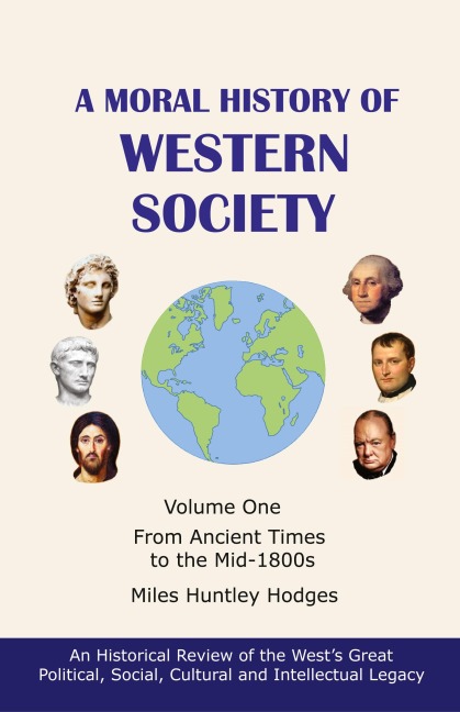 A Moral History of Western Society - Volume One: From Ancient Times to the Mid-1800s