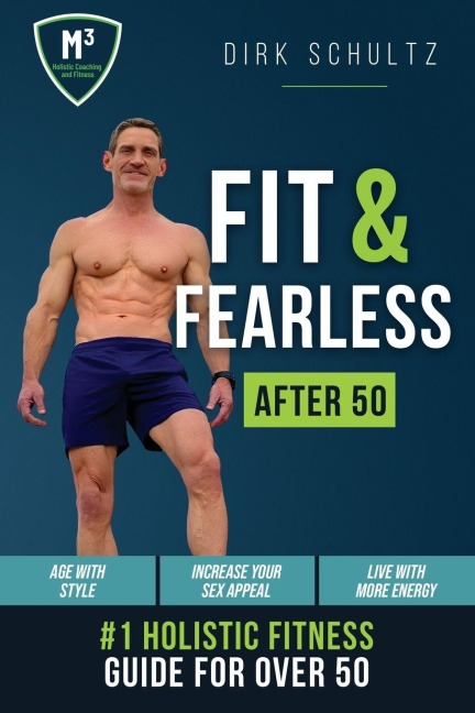 Fit and Fearless After 50: Holistic Fitness Guide for over 50