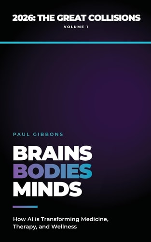 Brains, Bodies, & Minds How AI Is Transforming Medicine, Therapy, and Wellness