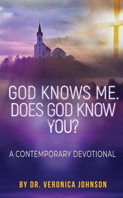 God Knows Me. Does God Know You?: A Contemporary Devotional