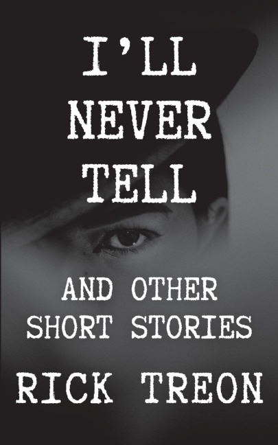 Ill Never Tell: And Other Short Stories