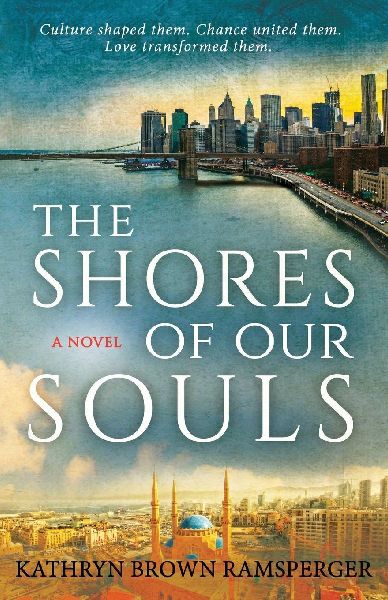The Shores of Our Souls: A Novel of Global Intrigue and Love