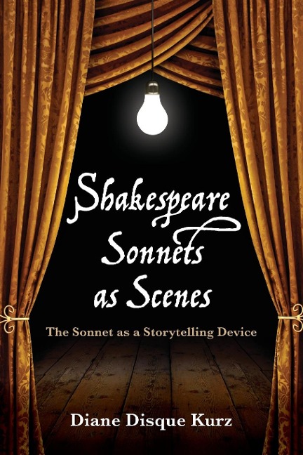Shakespeare Sonnets as Scenes: The Sonnet as a Storytelling Device