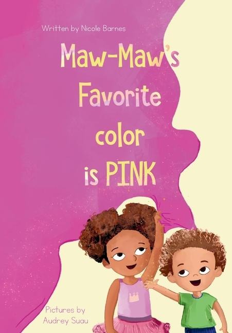 Maw-Maw's Favorite Color is Pink