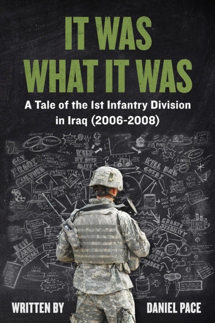 It Was What It Was: A Tale of the 1st Infantry Division in Iraq (2006-2008)