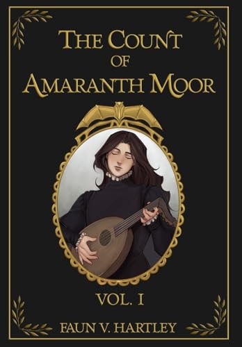 The Count of Amaranth Moor, Vol. 1 (Memoirs of a Modern Vampire)
