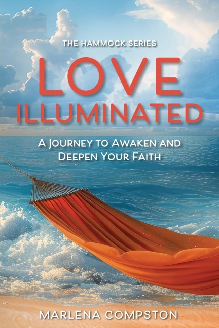 Love Illuminated: A Devotional Journal to Awaken and Deepen Your Faith