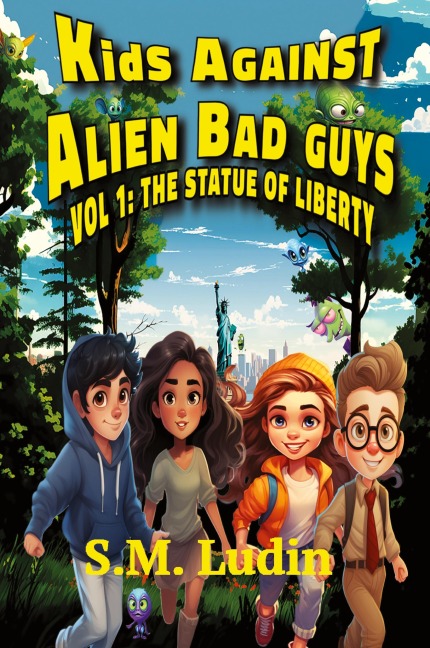 KIDS AGAINST ALIEN BAD GUYS: VOL 1: THE STATUE OF LIBERTY