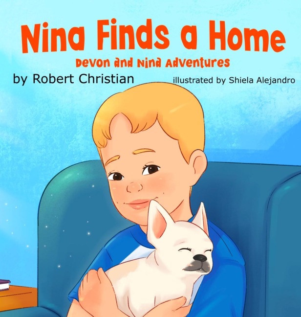 Nina Finds a Home: A Childrens Book for Pet Lovers that Builds Confidence and Empathy