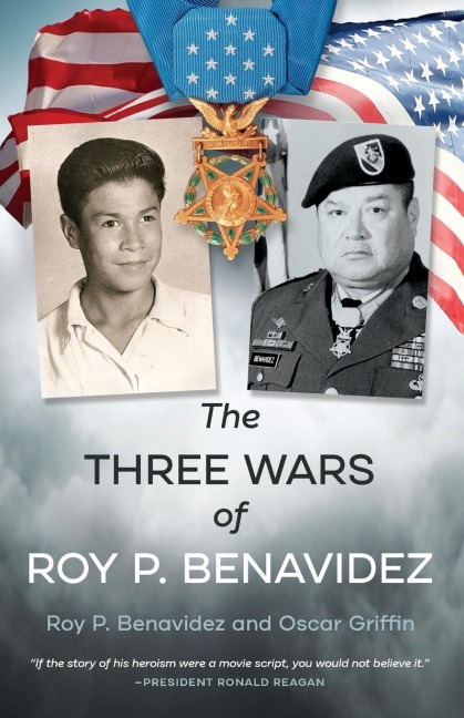 The Three Wars of Roy P. Benavidez