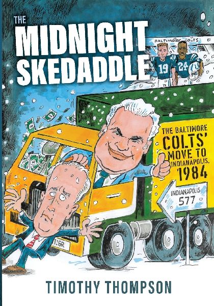 The Midnight Skedaddle: The Baltimore Colts Move to Indianapolis, 1984
