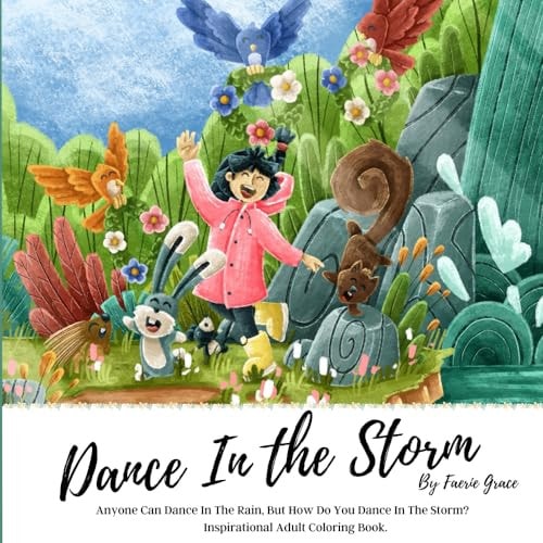 Dance in the Storm Anyone Can Dance in the Rain, But How Do You Dance in the Storm?