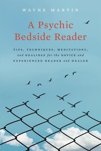 A Psychic Bedside Reader Tips, Techniques, Meditations, and Healings for the Novice and Experienced Reader and Healer