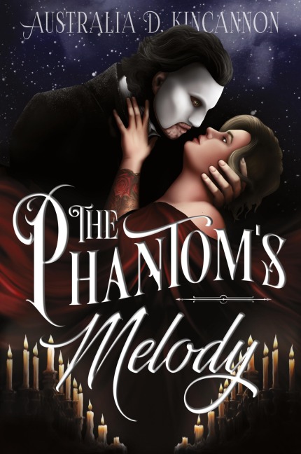 The Phantoms Melody: A Phantom of the Opera retelling