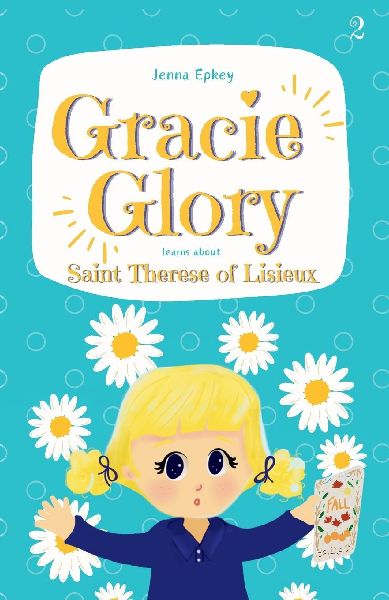 Gracie Glory learns about Saint Therese of Lisieux