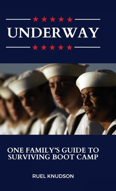Underway: One Familys Guide to Surviving Boot Camp