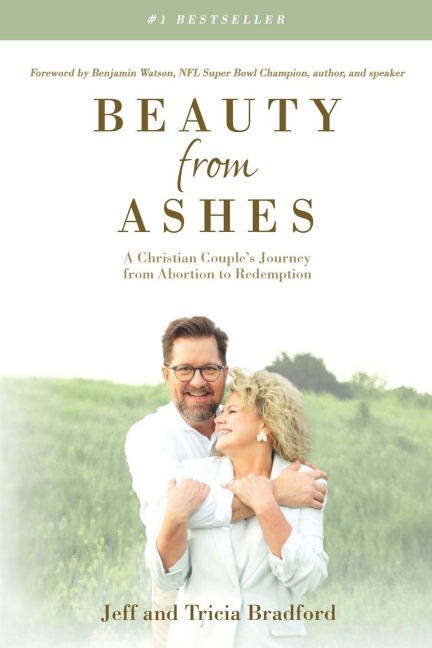 Beauty from Ashes: A Christian Couples Journey from Abortion to Redemption