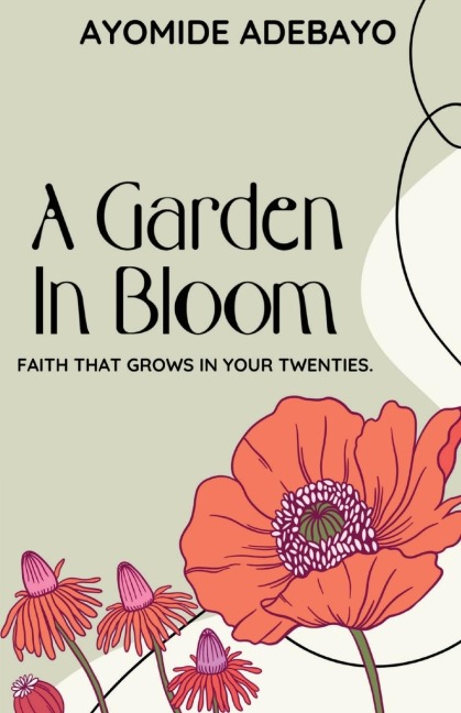 A Garden In Bloom: Faith That Grows In Your Twenties