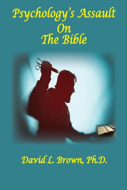 Psychologys Assault On The Bible