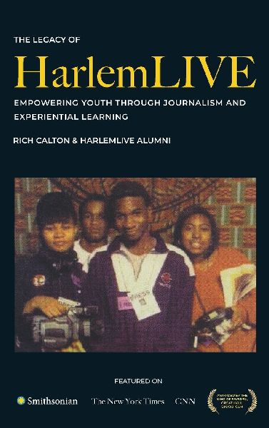 The Legacy of HarlemLIVE: Empowering Youth Through Journalism and Experiential Learning