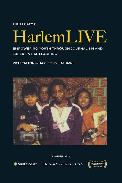 The Legacy of HarlemLIVE: Empowering Youth Through Journalism and Experiential Learning