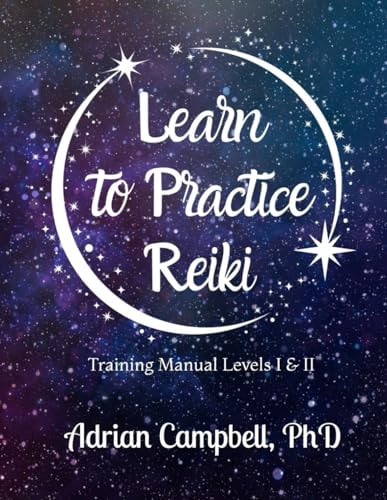 Learn to Practice Reiki Training Manual Levels I & II