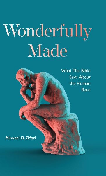 Wonderfully Made: What the Bible Says about the Human Race