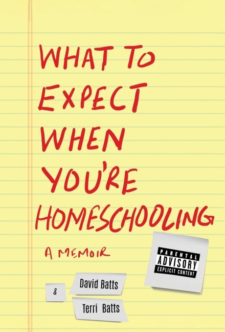 What to Expect When Youre Homeschooling: A Memoir