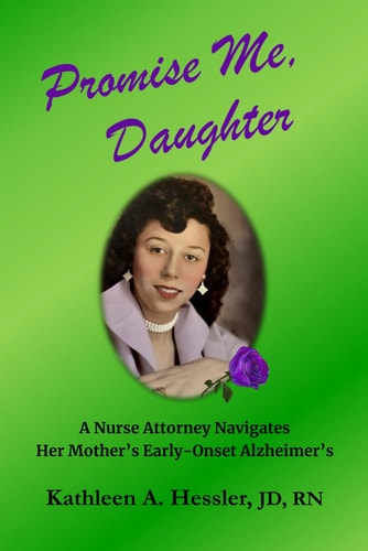 Promise Me, Daughter A Nurse Attorney Navigates Her Mother's Early-Onset Alzheimer's
