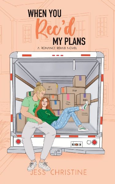 When You Rec'd My Plans: A Romance Rehab Novel