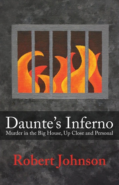 Dauntes Inferno: Murder in the Big House, Up Close and Personal