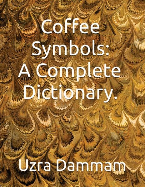 Coffee Symbols: A Complete Dictionary.: A Complete Dictionary.: A Complete Dictionary.