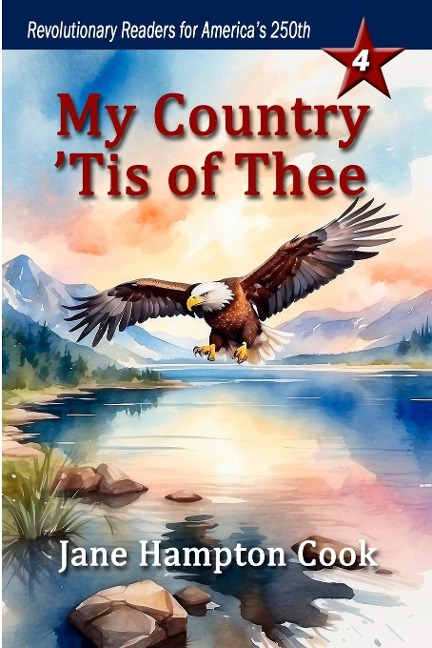 My Country Tis of Thee: Revolutionary Readers for Americas 250th Level 4