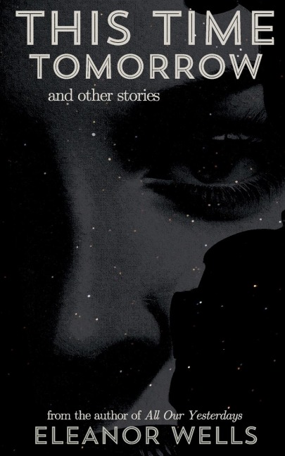 This Time Tomorrow: and other stories