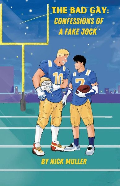 The Bad Gay: Confessions of a Fake Jock