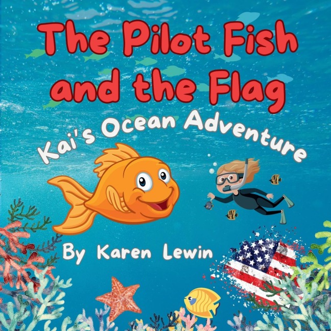The Pilot Fish and the Flag: Kais Ocean Adventure