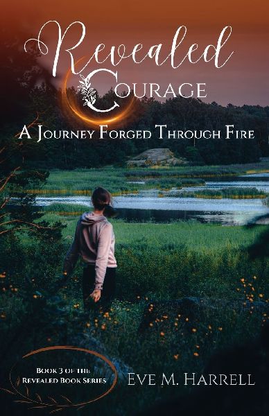 Revealed Courage: A Journey Forged Through Fire