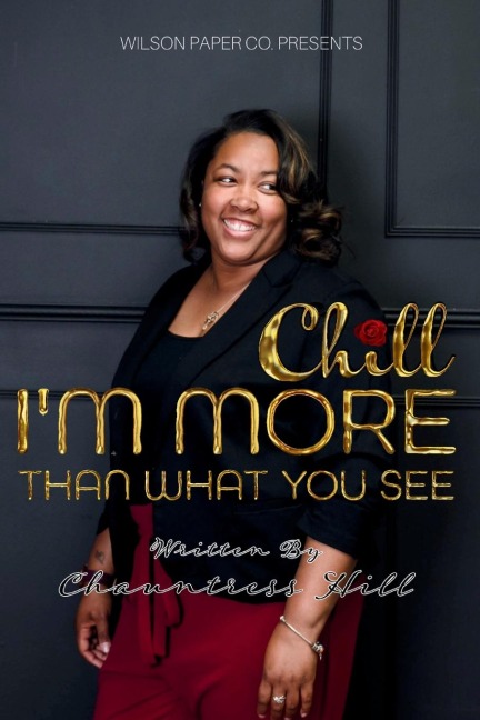 CHILL: Im More Than What You See