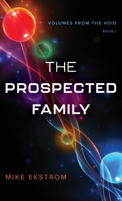 The Prospected Family: Volumes from the Void: Book I