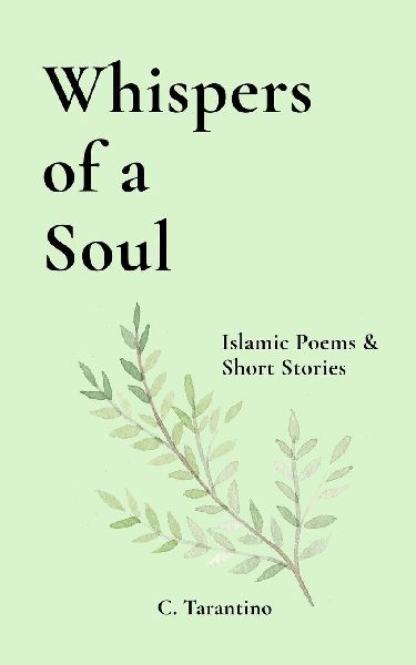 Whispers of a  Soul: Islamic Poems & Short Stories