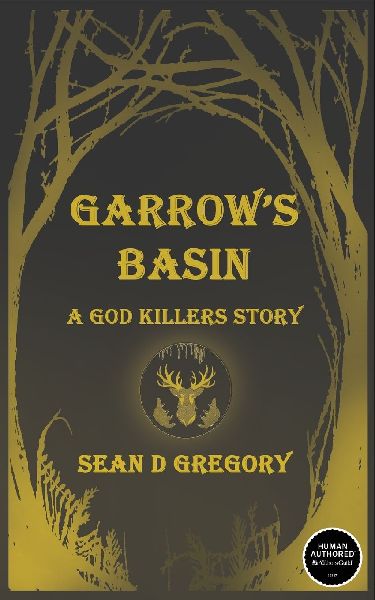 Garrows Basin: A God Killers Story