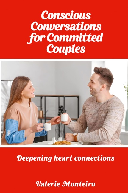 Conscious Conversations for Committed Couples