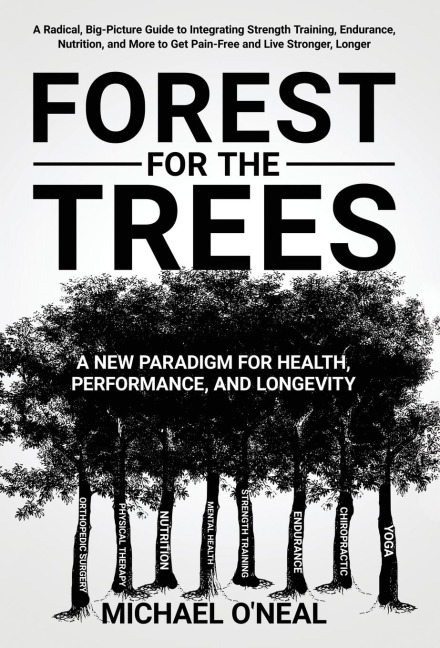 Forest for the Trees: A New Paradigm for Health, Performance, and Longevity