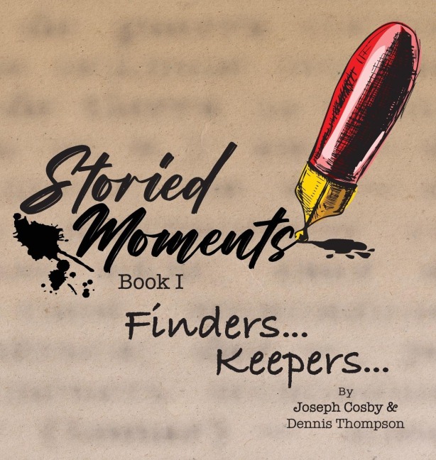 Storied Moments: Book I    Finders ....   Keepers ...