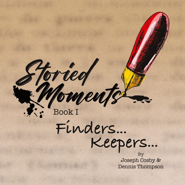 Storied Moments: Book I   Finders ...  Keepers ...